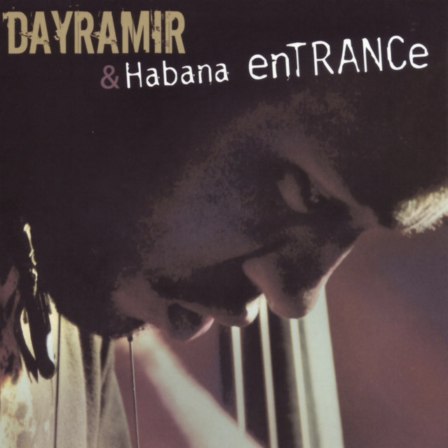 Dayramir & Habana enTRANCé